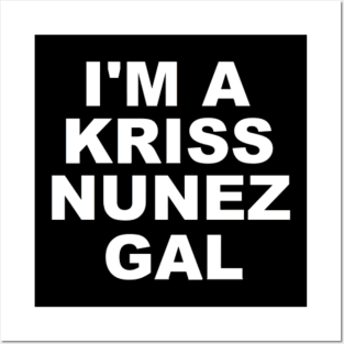 I'm a Kriss Nunez Gal Posters and Art